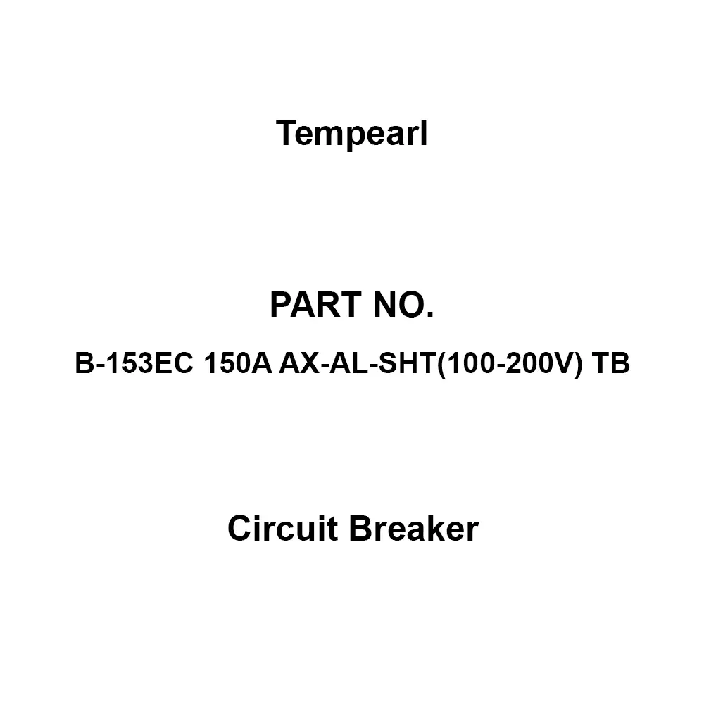 Tempearl Circuit Breaker Surface Type 3P 3E 150 Amp Main Capacity, B-153EC 150A AX-AL-SHT(100-200V) TB
