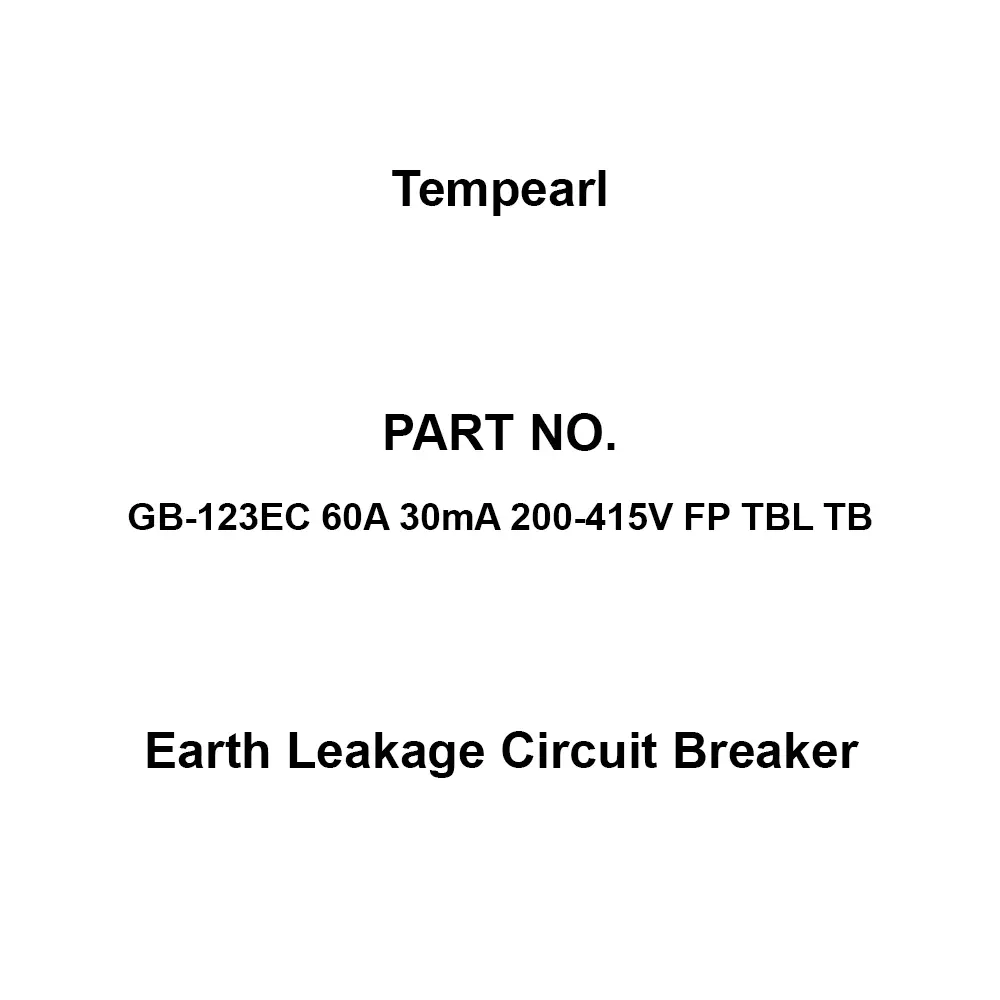Tempearl Economic Type Earth Leakage Circuit Breaker 3P3E, GB-123EC 60A 30mA 200-415V FP TBL TB
