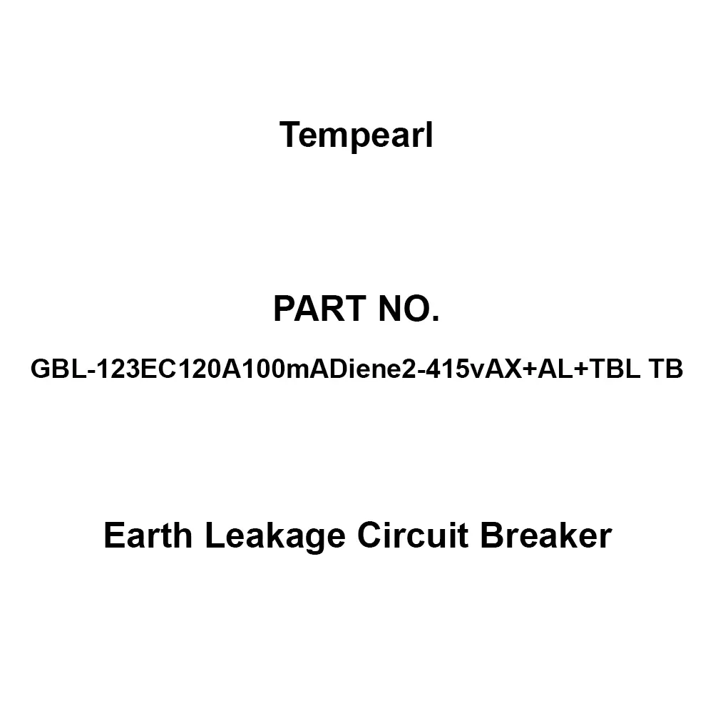 Tempearl Economic Type Earth Leakage Circuit Breaker 3P3E, GBL-123EC120A100mADiene2-415vAX+AL+TBL TB