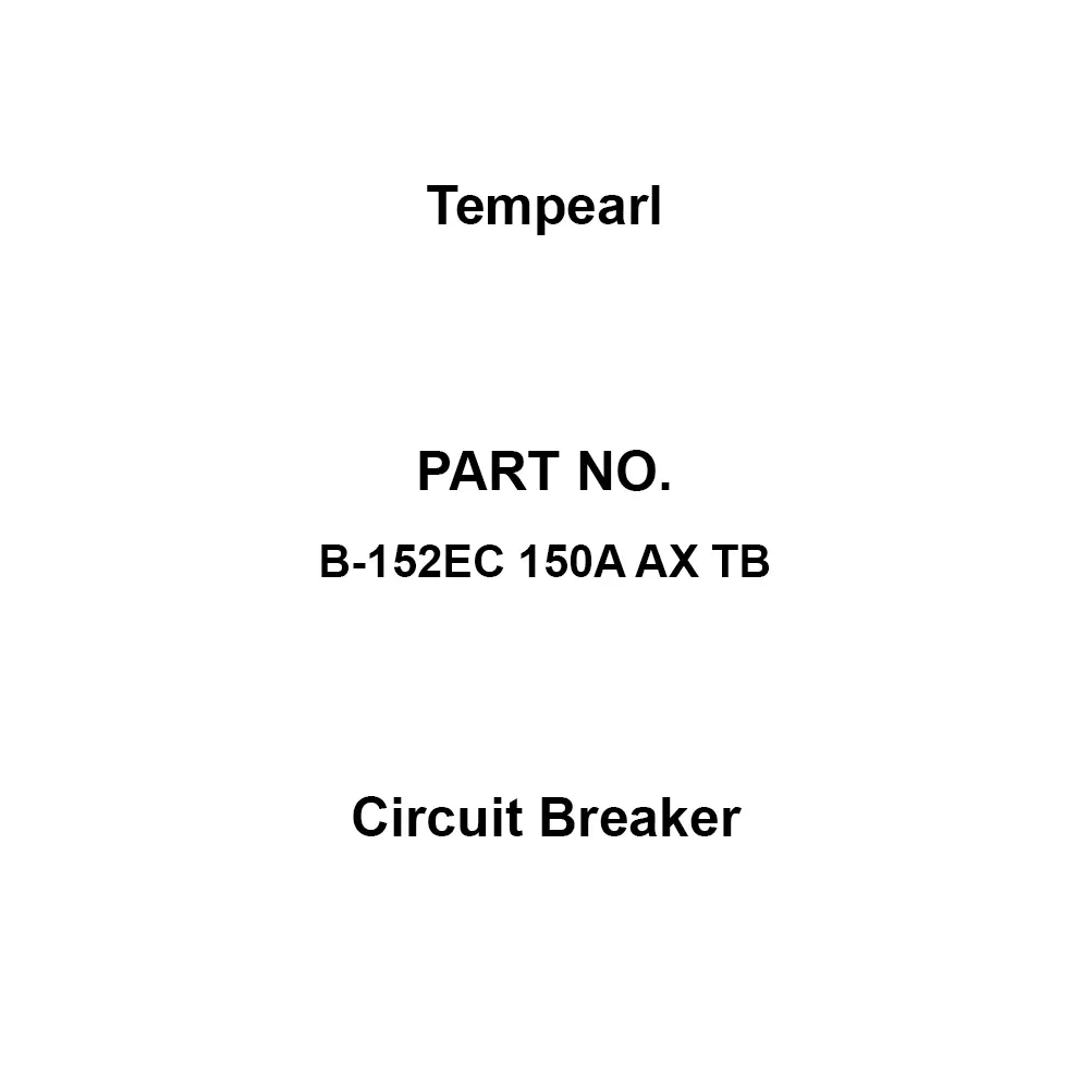 Tempearl Circuit Breaker Surface Type 2P 2E 150 Amp Main Capacity, B-152EC 150A AX TB