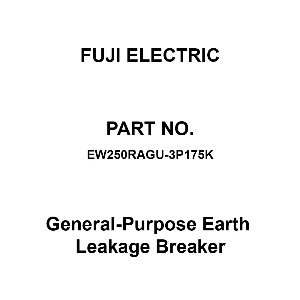 Fuji Electric G-TWIN General-Purpose Earth Leakage Breaker 175 Amp Rated Current 3 Pole, EW250RAGU-3P175K