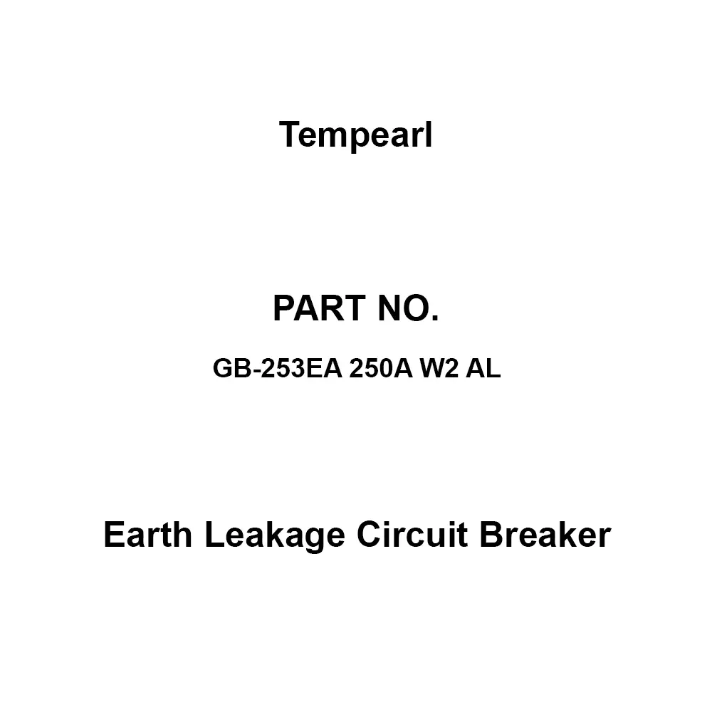 Tempearl Economic Type Earth Leakage Circuit Breaker 3P3E, GB-253EA 250A W2 AL
