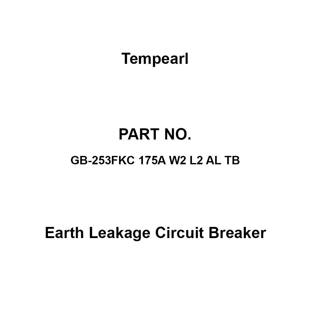 Tempearl Surface Type Earth Leakage Circuit Breaker 3P3E, GB-253FKC 175A W2 L2 AL TB