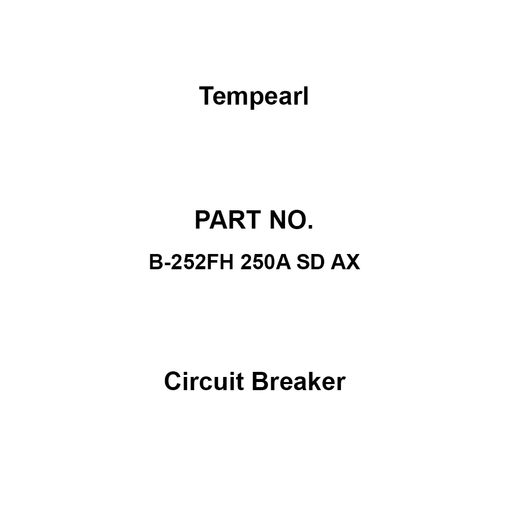 Tempearl Circuit Breaker Back Side 2P 2E 250 Amp Main Capacity, B-252FH 250A SD AX