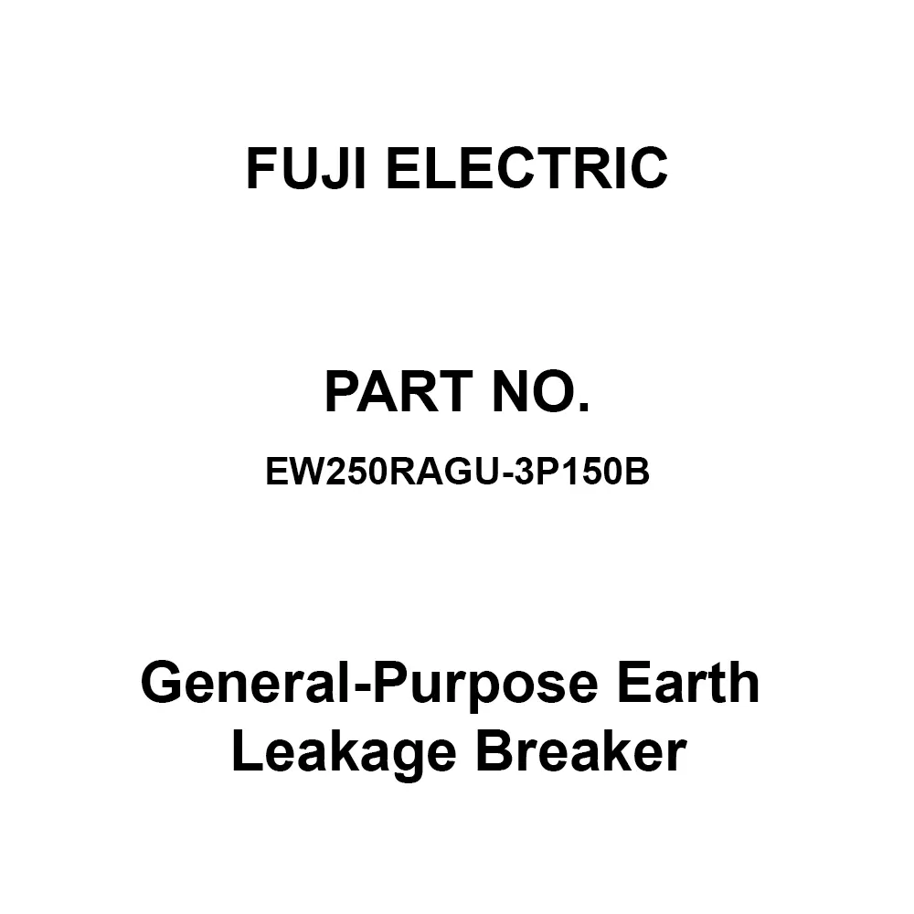 Fuji Electric G-TWIN General-Purpose Earth Leakage Breaker 150 Amp Rated Current 3 Pole, EW250RAGU-3P150B