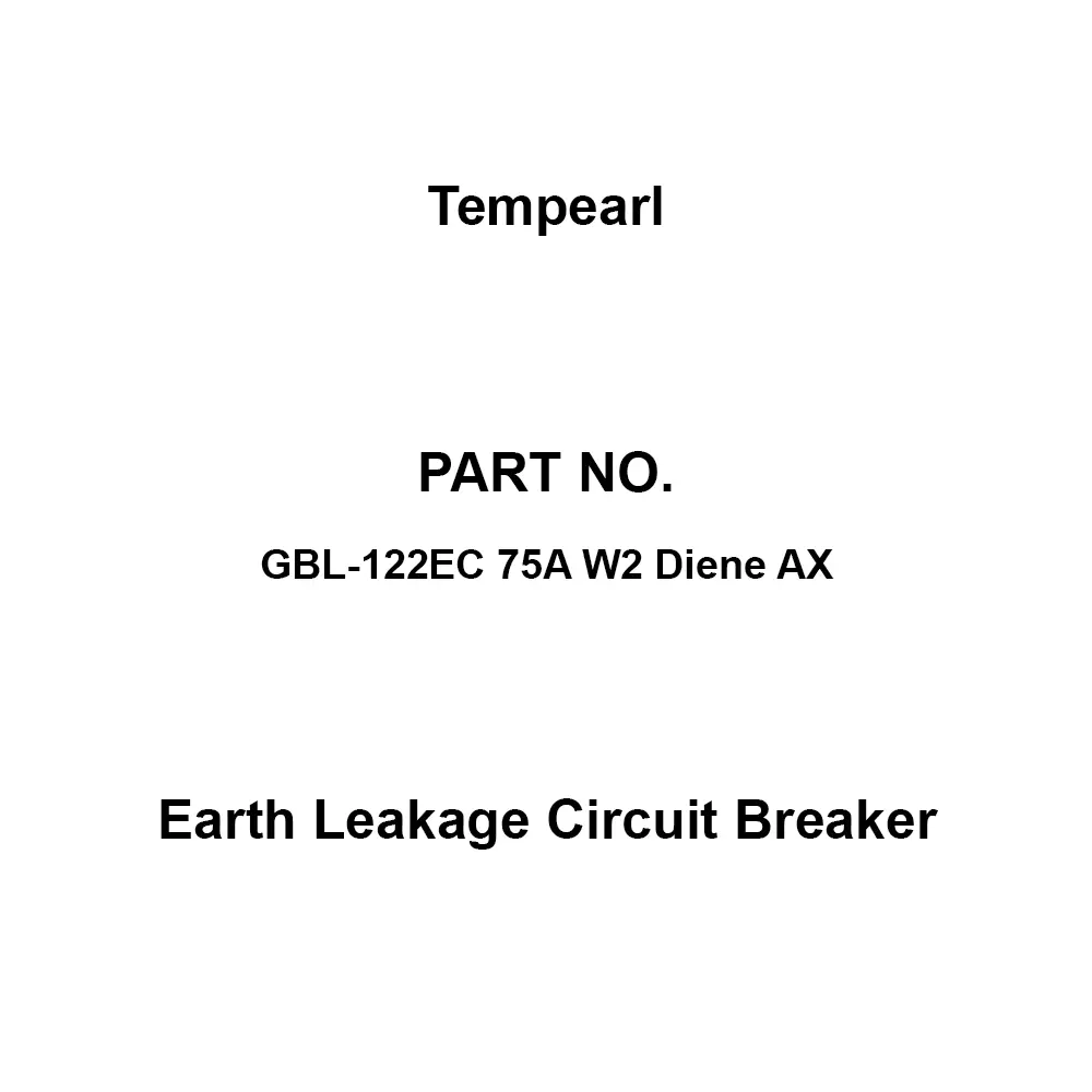 Tempearl Economic Type Earth Leakage Circuit Breaker 2P2E, GBL-122EC 75A W2 Diene AX