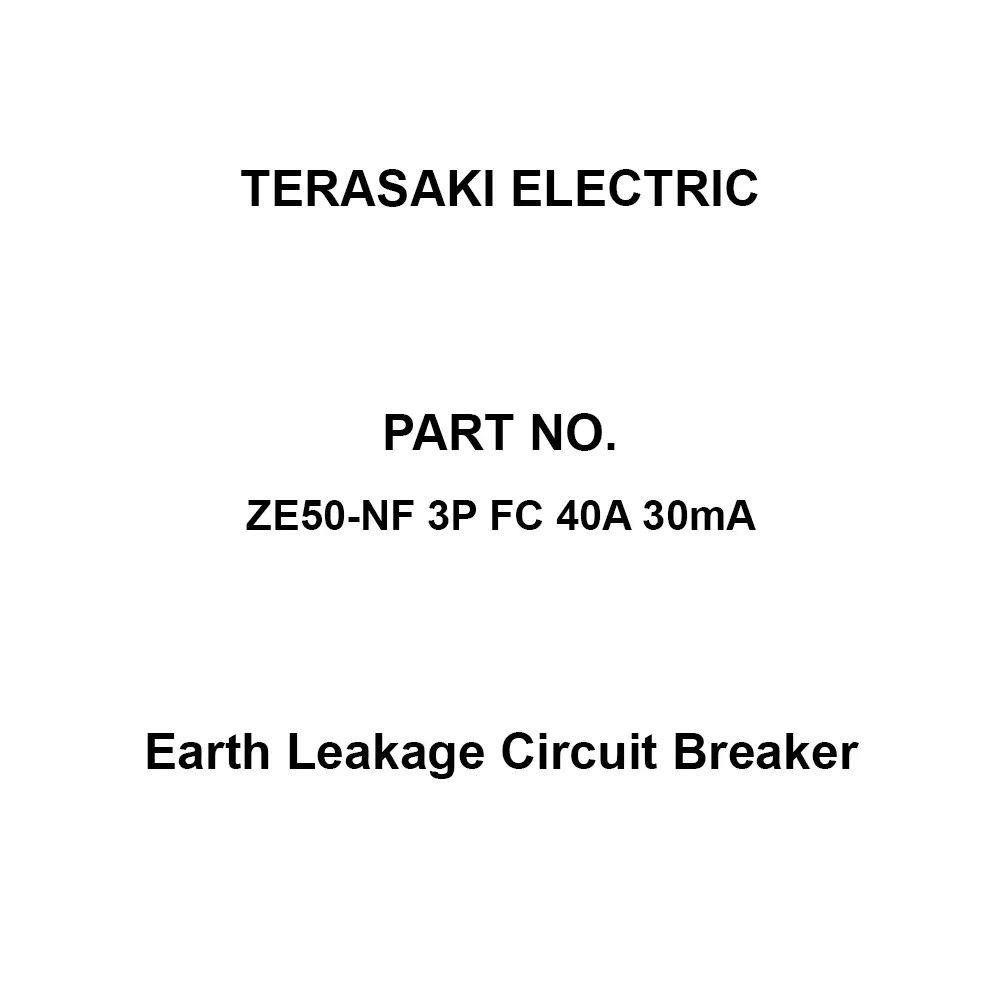 TERASAKI ELECTRIC Earth Leakage Circuit Breaker 40 A Rated Current 30 mA Rated Sensitivity Current 6.0 kV Rated, ZE50-NF 3P FC 40A 30mA