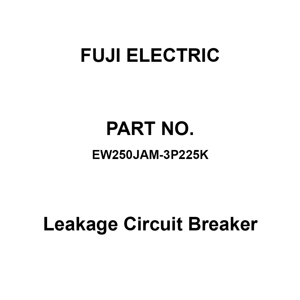 Fuji Electric GTWIN Leakage Circuit Breaker 225 Amp Rated Current 3 Pole, EW250JAM-3P225K