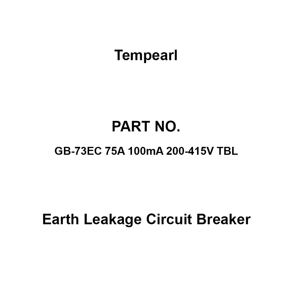Tempearl Economic Type Earth Leakage Circuit Breaker 3P3E, GB-73EC 75A 100mA 200-415V TBL