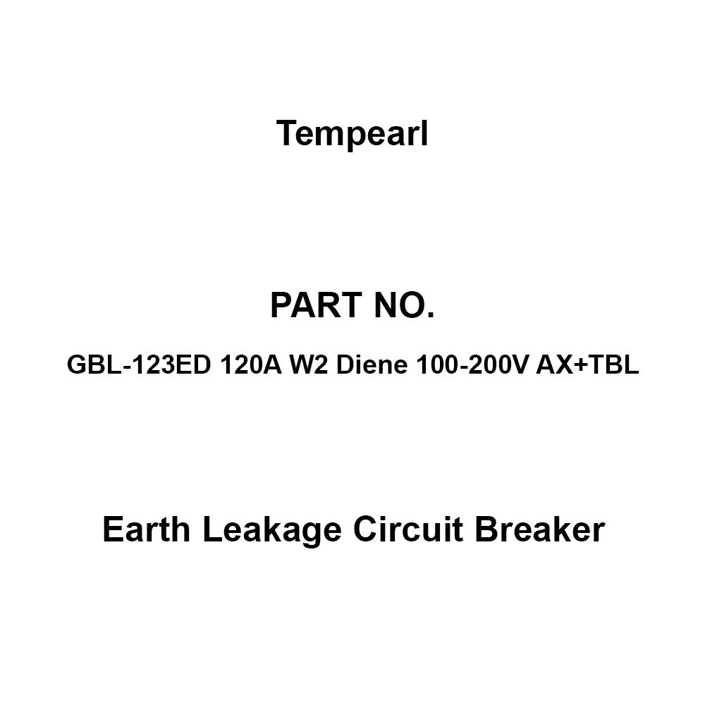Tempearl Economic Type Earth Leakage Circuit Breaker 3P3E, GBL-123ED 120A W2 Diene 100-200V AX+TBL