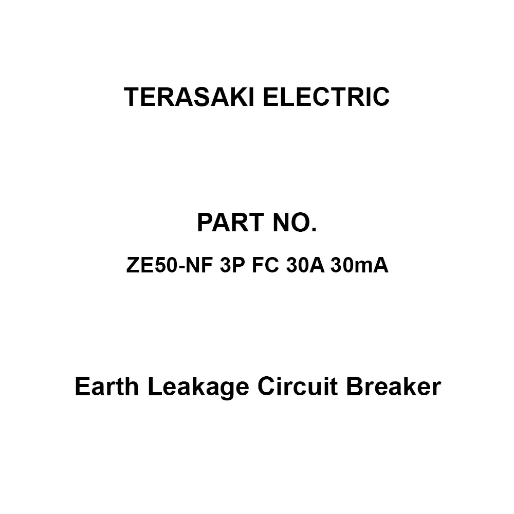 TERASAKI ELECTRIC Earth Leakage Circuit Breaker 30 A Rated Current 30 mA Rated Sensitivity Current 6.0 kV Rated, ZE50-NF 3P FC 30A 30mA
