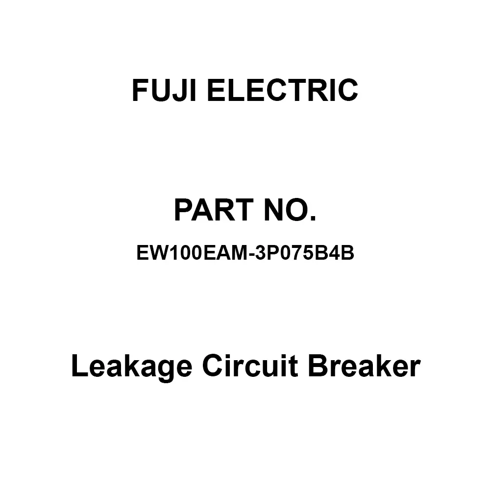 Fuji Electric GTWIN Leakage Circuit Breaker 75 Amp Rated Current 3 Pole, EW100EAM-3P075B4B