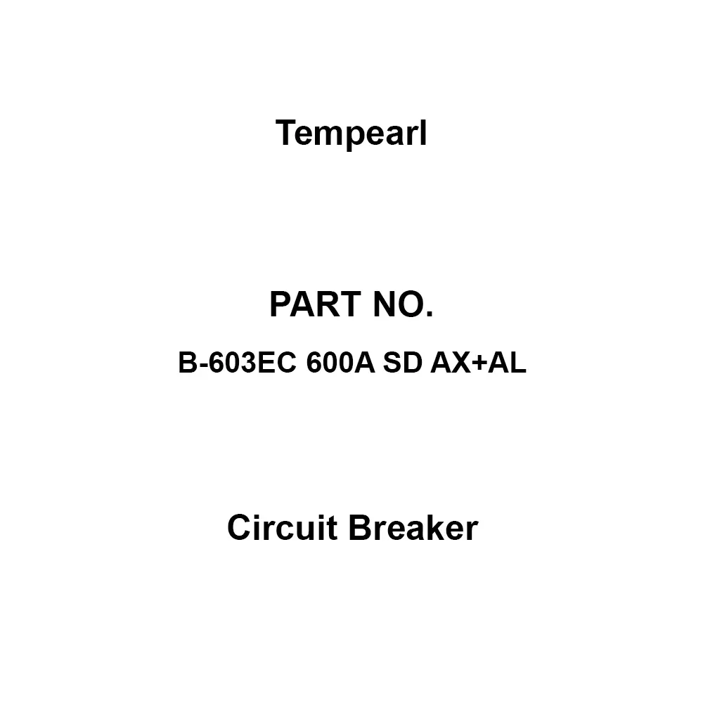Tempearl Circuit Breaker Back Side 3P 3E 600 Amp Main Capacity, B-603EC 600A SD AX+AL