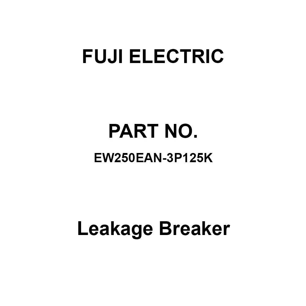 Fuji Electric Leakage Breaker 125 Amp Rated Current, EW250EAN-3P125K