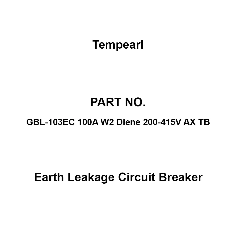Tempearl Economic Type Earth Leakage Circuit Breaker 3P3E, GBL-103EC 100A W2 Diene 200-415V AX TB