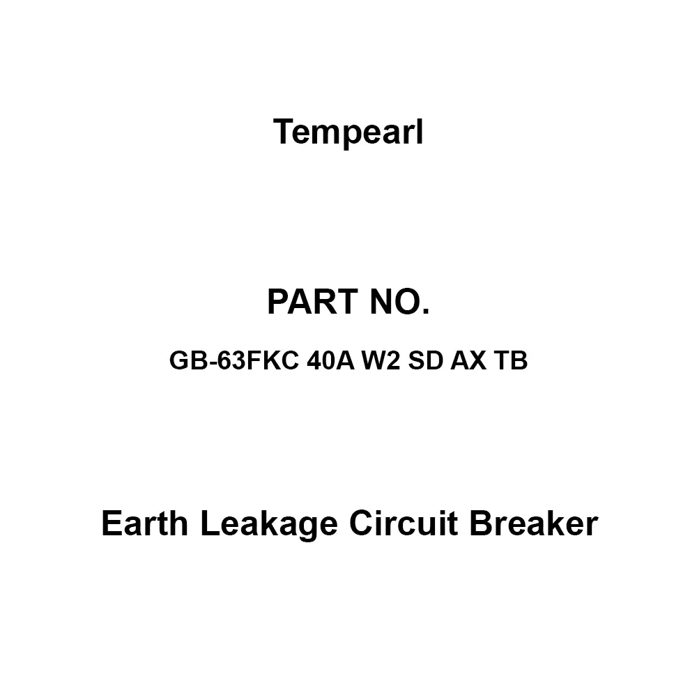 Tempearl Back Side Earth Leakage Circuit Breaker 3P3E, GB-63FKC 40A W2 SD AX TB