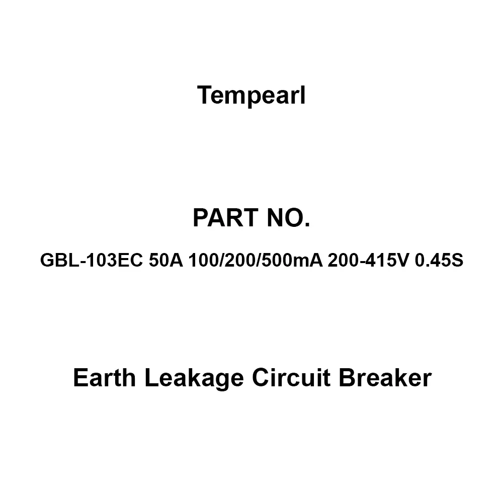 Tempearl Earth Leakage Circuit Breaker, GBL-103EC 50A 100/200/500mA 200-415V 0.45S