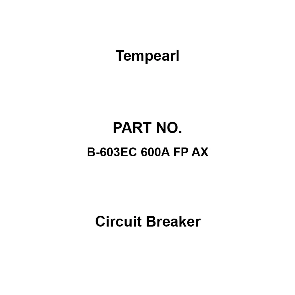 Tempearl Circuit Breaker Embedded Type 3P 3E 600 Amp Main Capacity, B-603EC 600A FP AX