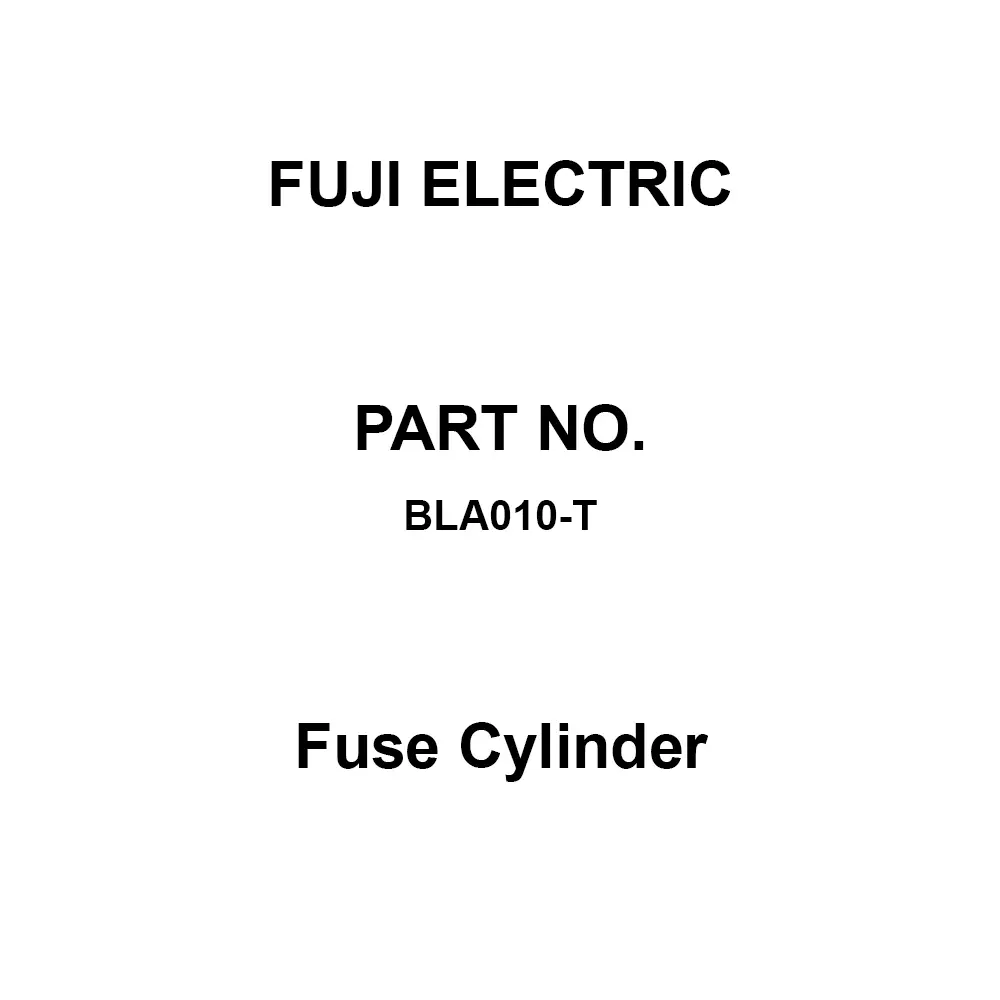 Fuji Electric Fuse Cylinder 10 & 7 Amp Rated Current, BLA010-T