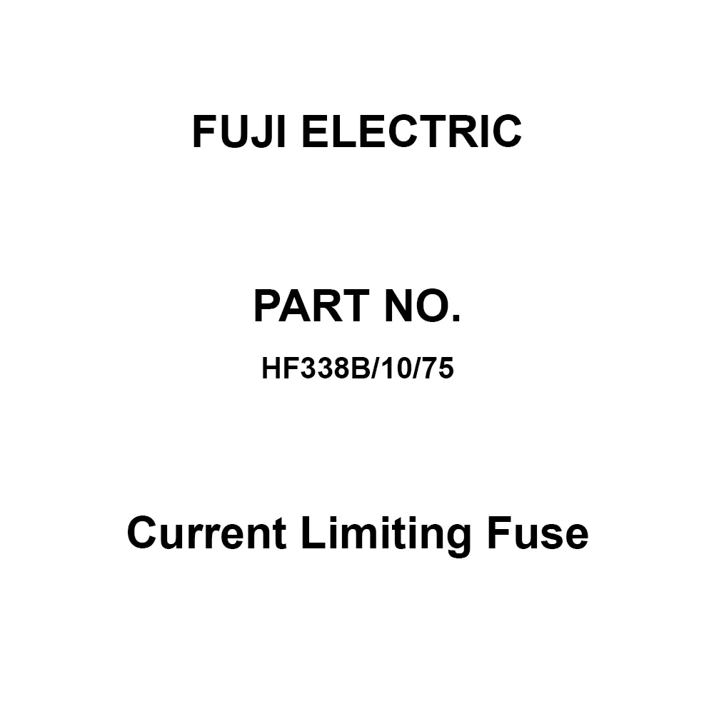 Fuji Electric Current Limiting Fuse 75 Amp Rated Current, HF338B/10/75