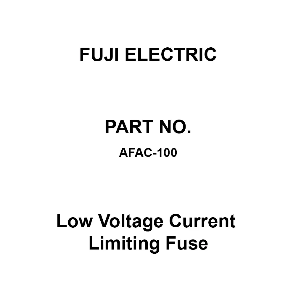 Fuji Electric Low Voltage Current Limiting Fuse 100 Amp Rated Current, AFAC-100