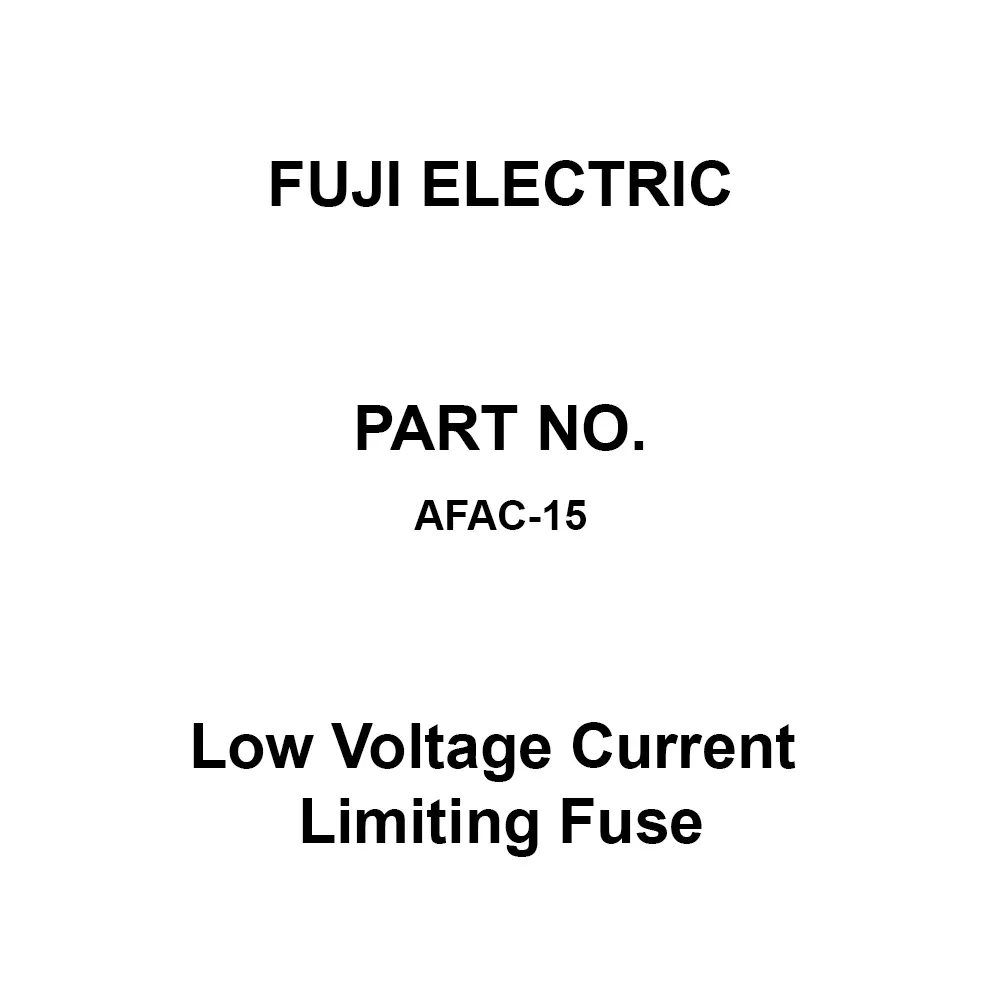 Fuji Electric Low Voltage Current Limiting Fuse 15 Amp Rated Current, AFAC-15