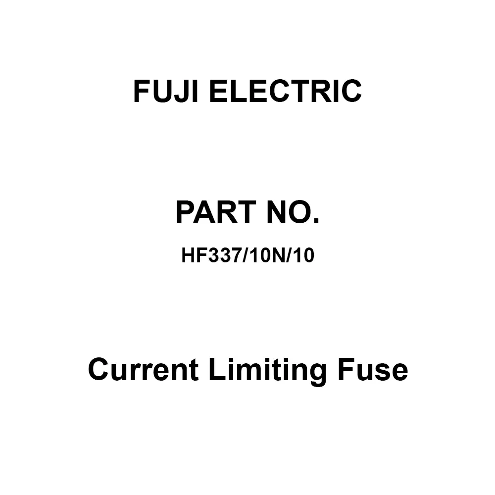 Fuji Electric Current Limiting Fuse 10 Amp Rated Current, HF337/10N/10