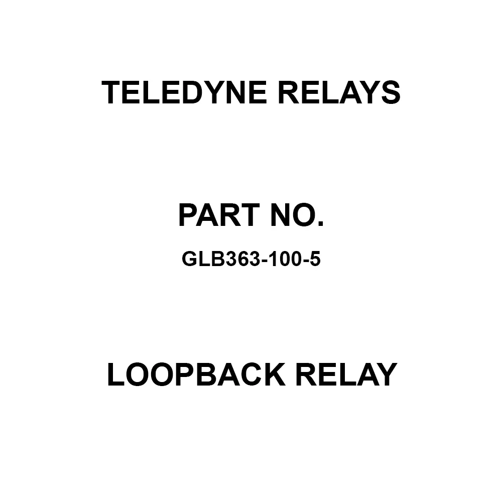 Teledyne Relays GLB363 Series LoopBack Relay, GLB363-100-5