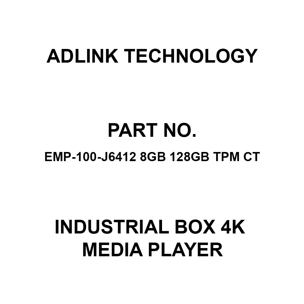 ADLINK Technology Industrial Box 4K Media Player Wall / VESA Mount, EMP-100-J6412 8GB 128GB TPM CT