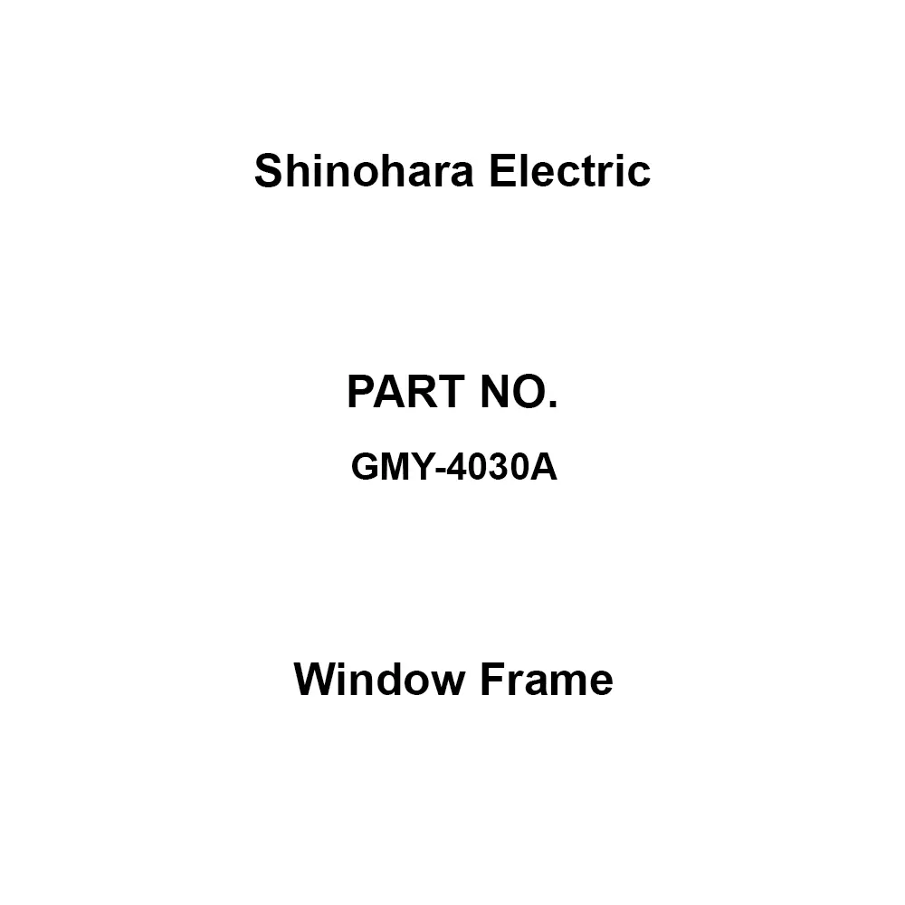 Shinohara Electric Window Frame 6.8 mm Glass mm Plate Thickness, GMY-4030A