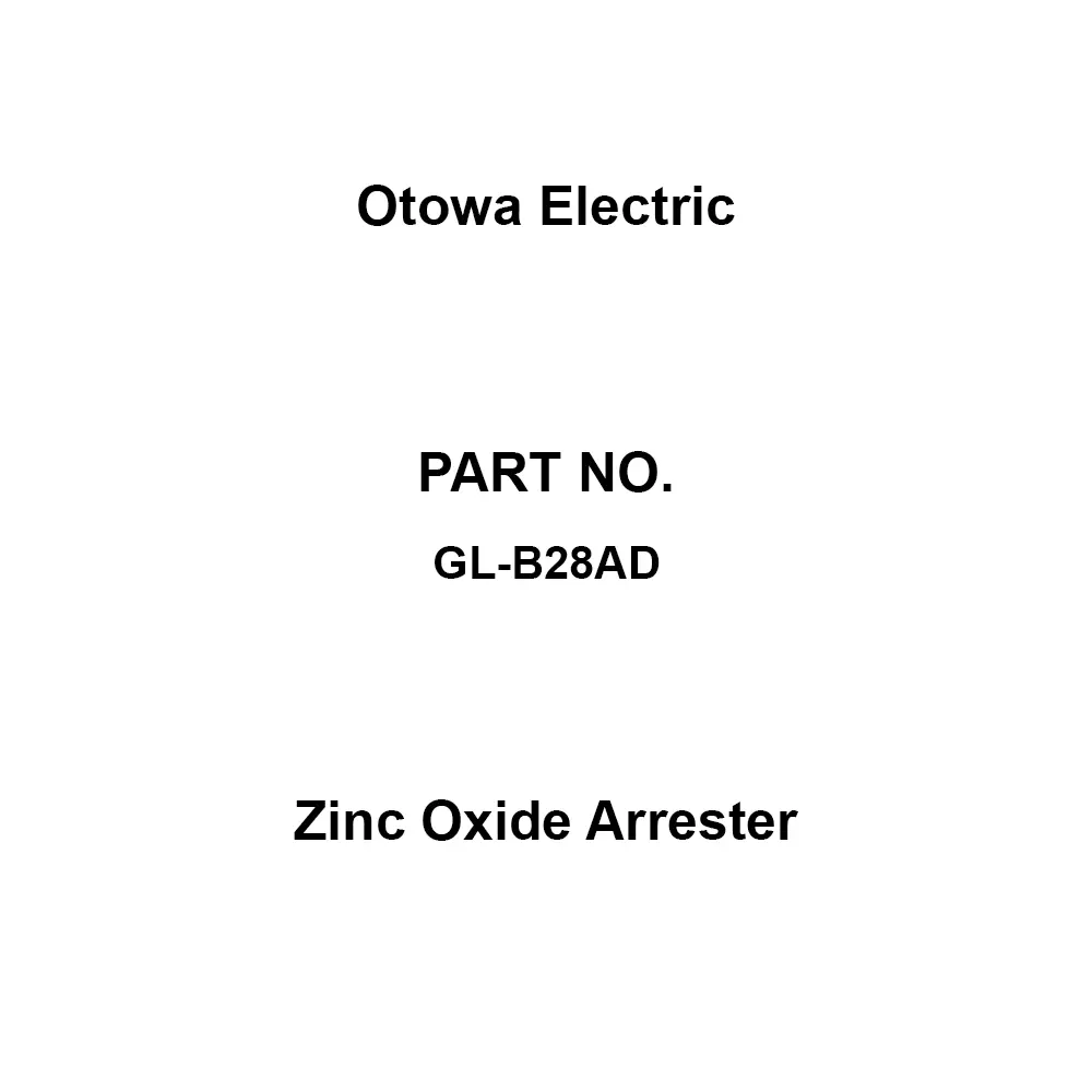 Otowa Electric Zinc Oxide Arrester For salt resistance Type 28 kV rated voltage 2500 Amp Nominal Discharge Cur, GL-B28AD