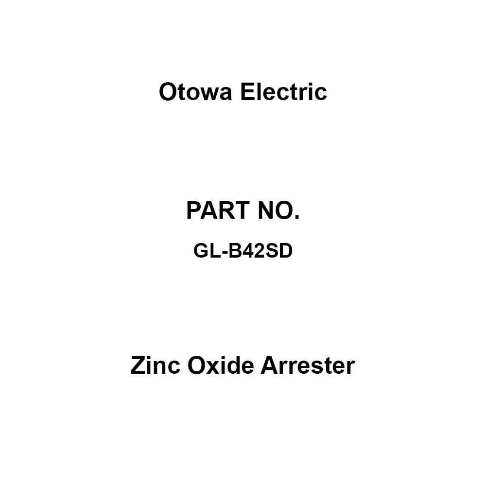Otowa Electric Zinc Oxide Arrester For salt resistance Type 42 kV rated voltage 5000 Amp Nominal Discharge Cur, GL-B42SD
