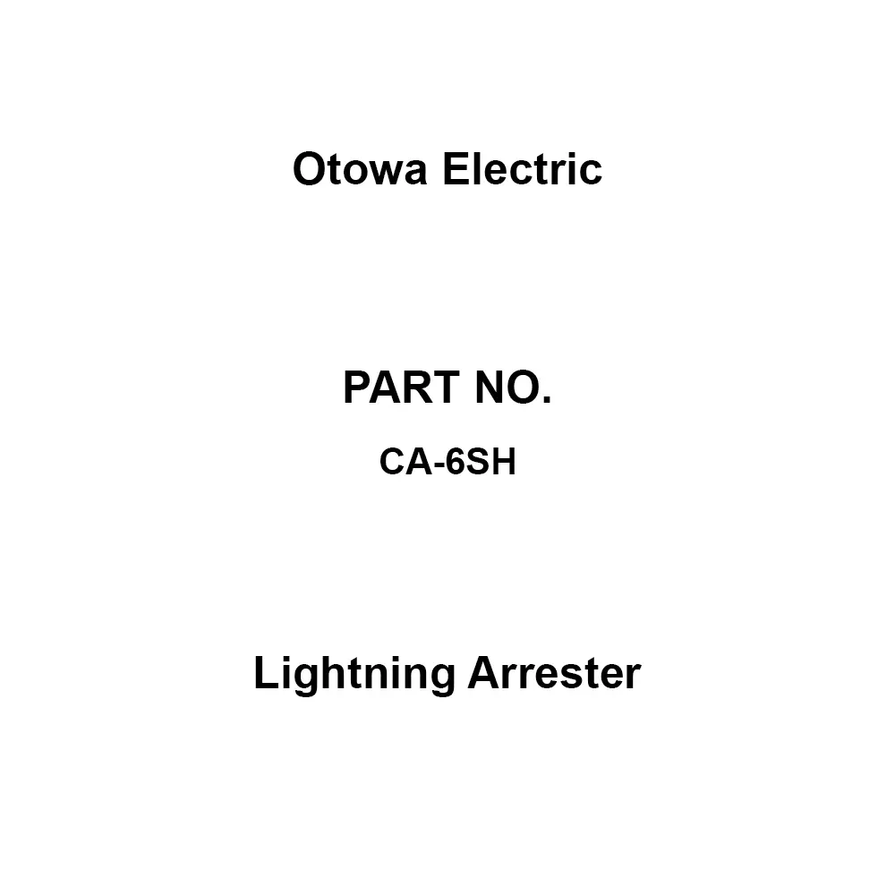 Otowa Electric Lightning Arrester 30 kV or less [30 or less] Voltage 2000 Insulation Resistance (mohm) 8.4 kV ra, CA-6SH