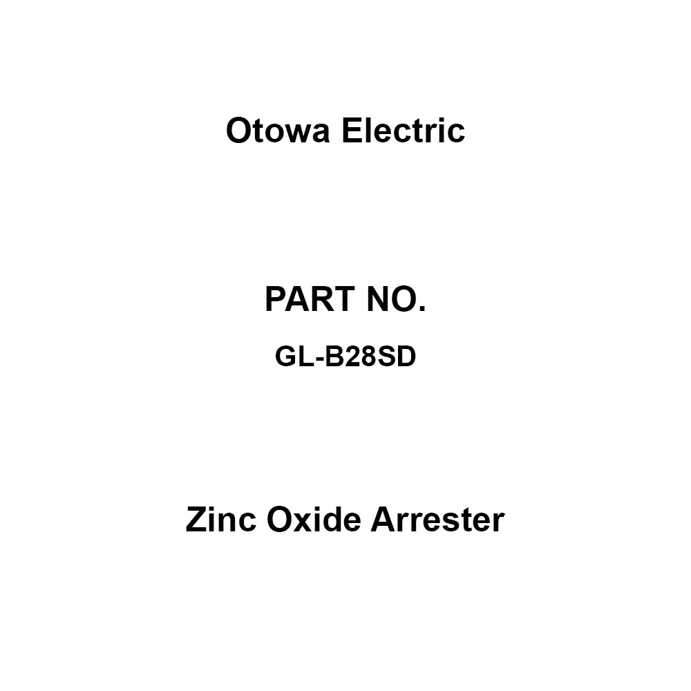 Otowa Electric Zinc Oxide Arrester For salt resistance Type 28 kV rated voltage 5000 Amp Nominal Discharge Cur, GL-B28SD