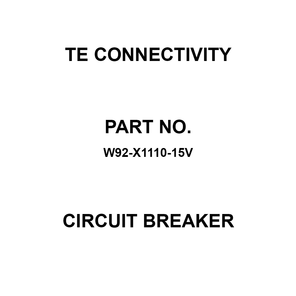 TE CONNECTIVITY Hydraulic-Magnetic Circuit Breaker 15 Amp, W92-X1110-15V