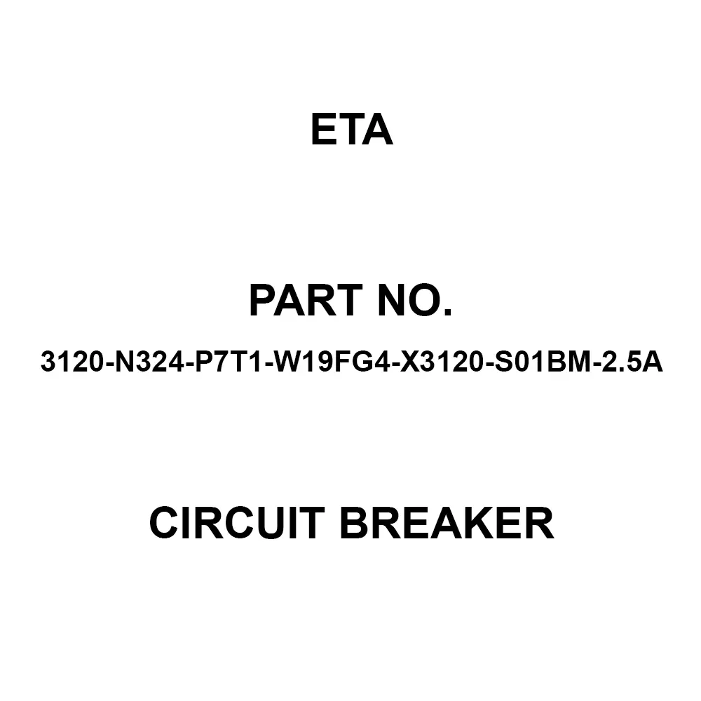 ETA Overcurrent Protection Circuit Breaker 2.5 Amp, 3120-N324-P7T1-W19FG4-X3120-S01BM-2.5A