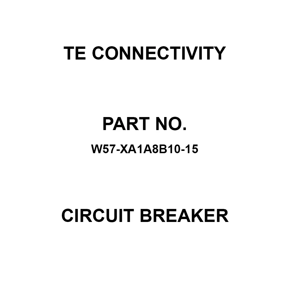 TE CONNECTIVITY Thermal Magnetic Circuit Breaker 15 Amp, W57-XA1A8B10-15
