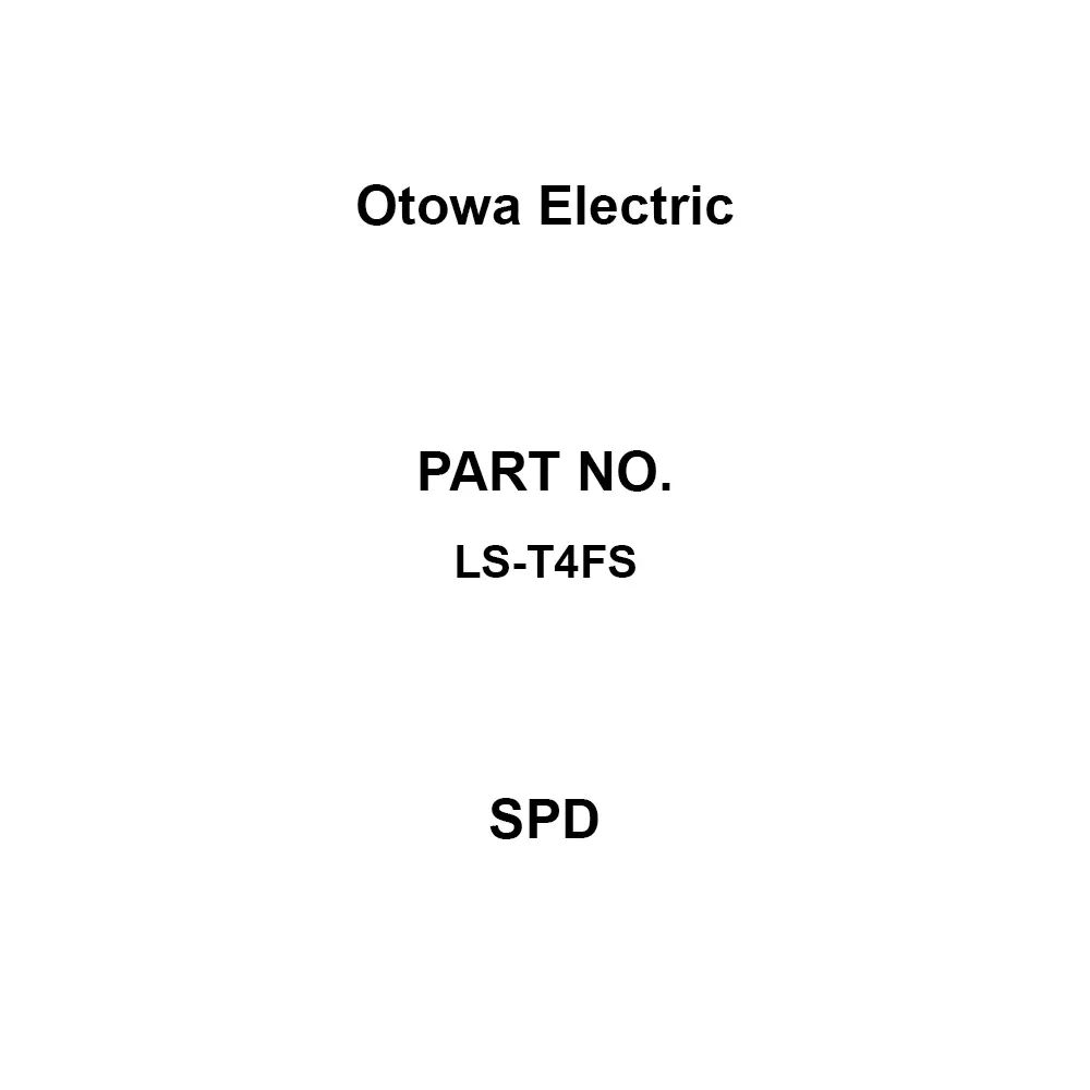 Otowa Electric SPD IP20 Protection Class -20 to 70℃ Operating Temperature Range Conforms to the Ministry of Lan, LS-T4FS