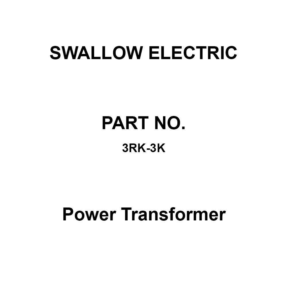 SWALLOW ELECTRIC Power Transformer B Insulation Type, 3RK-3K