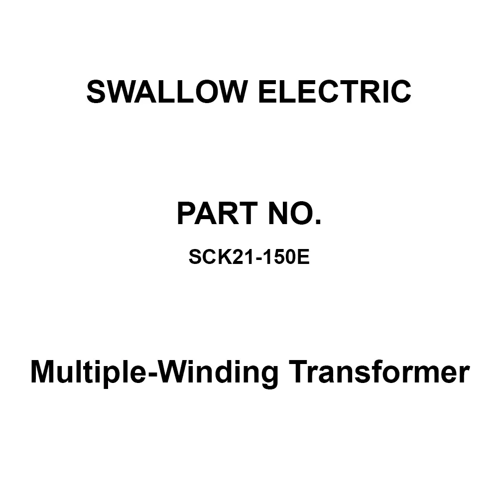 SWALLOW ELECTRIC Multiple-Winding Transformer 150 VA Capacity E Insulation Type, SCK21-150E