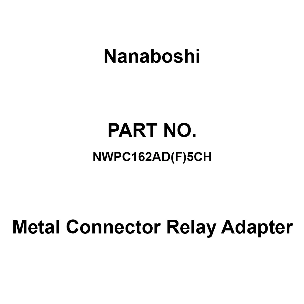 Nanaboshi Metal Connector Relay Adapter 125 V Rated Voltage, NWPC162AD(F)5CH