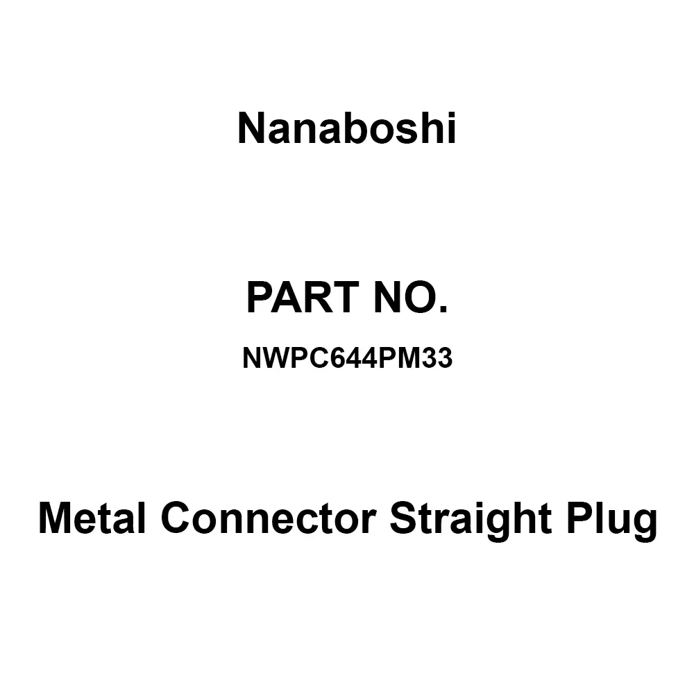 Nanaboshi Metal Connector Straight Plug 500 V Rated Voltage, NWPC644PM33
