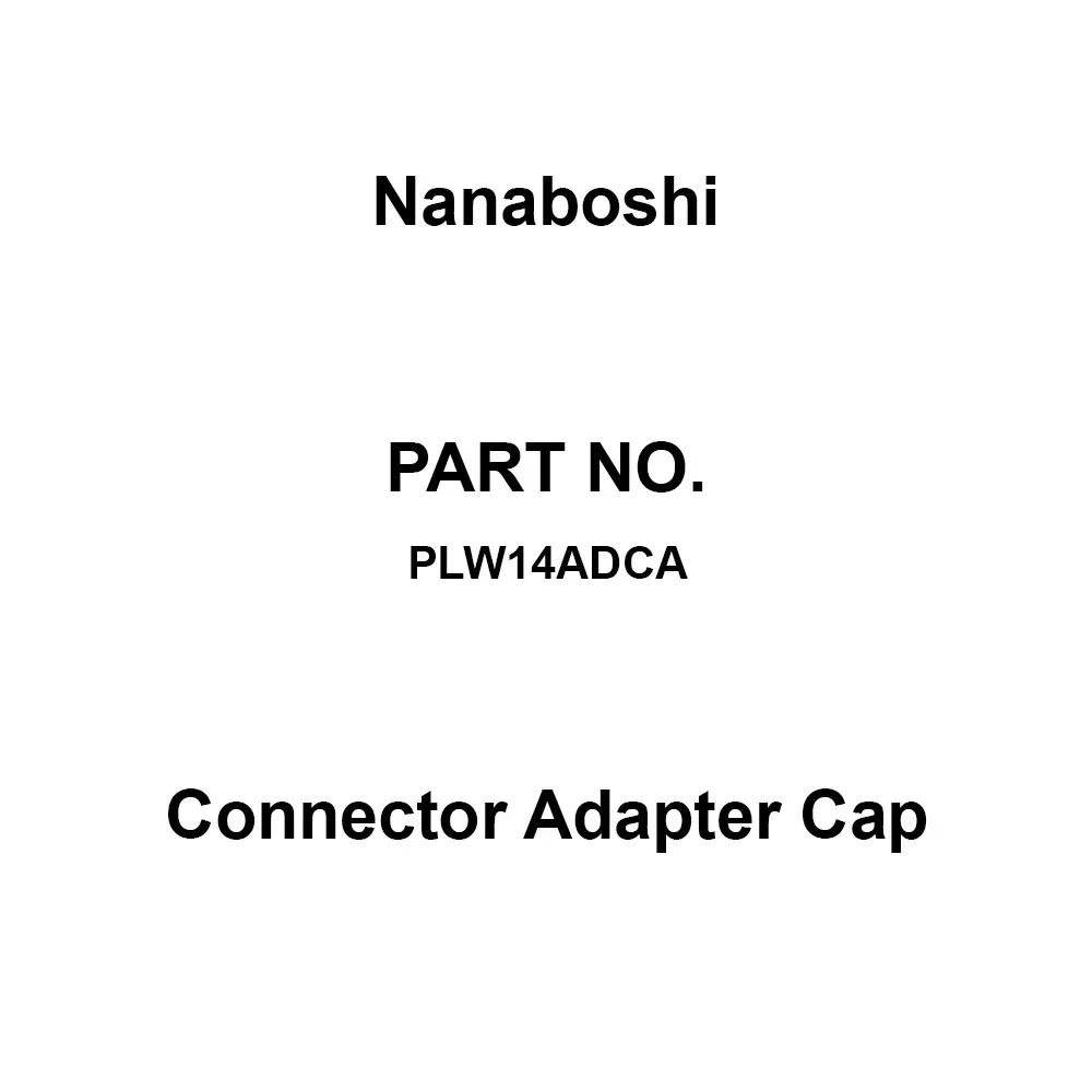 Nanaboshi Connector Adapter Cap 14 mm Shell Size, PLW14ADCA