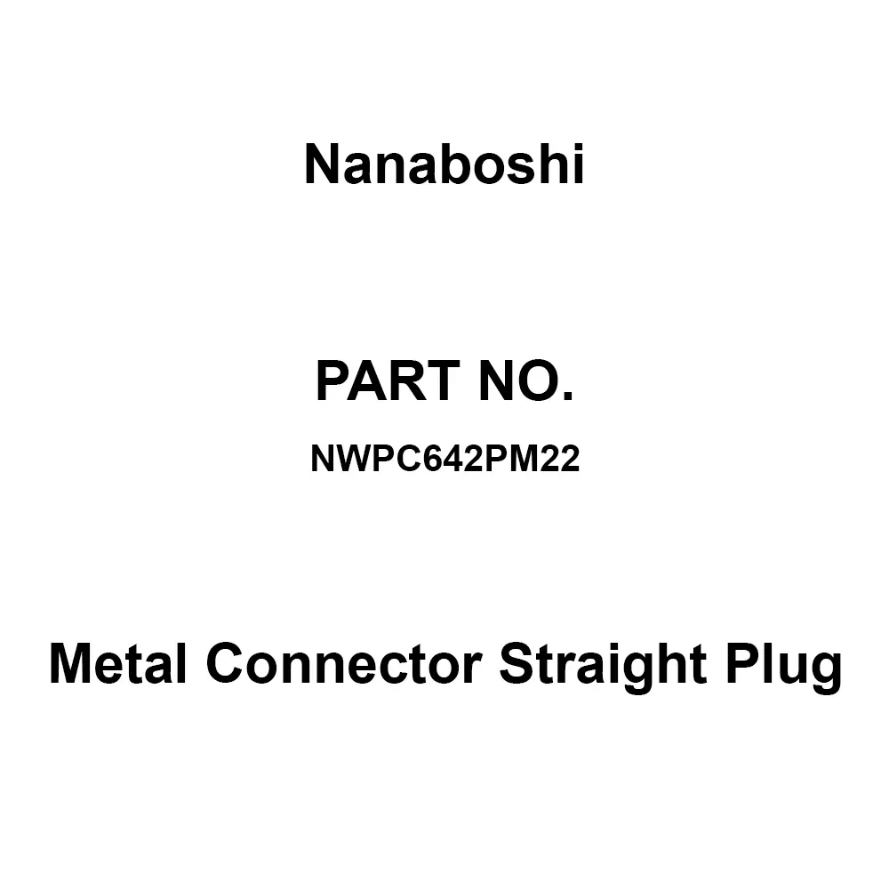 Nanaboshi Metal Connector Straight Plug 500 V Rated Voltage, NWPC642PM22