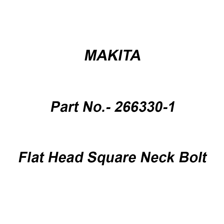 Makita Flat Head Square Neck Bolt Size M6x16 For N5900B, Part No 266330-1
