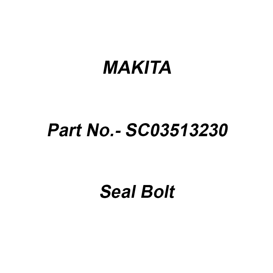 Makita Seal Bolt For PP200DRG, Part No SC03513230