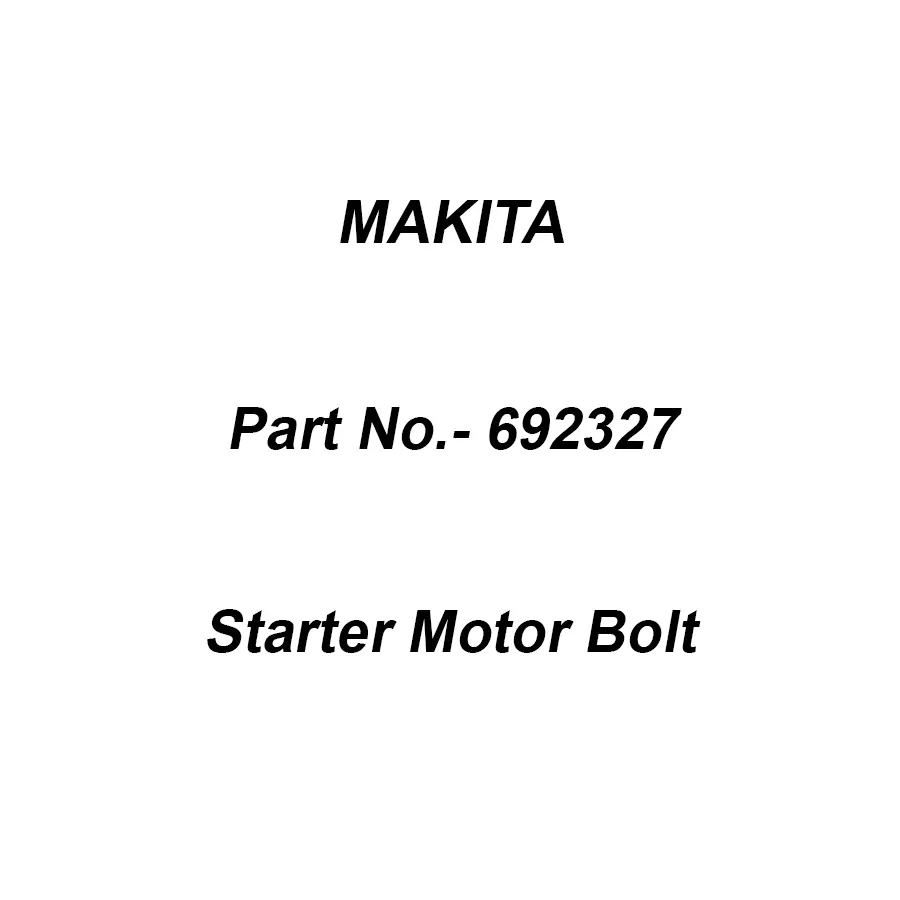 Makita Starter Motor Bolt For 122T02, Part No 692327