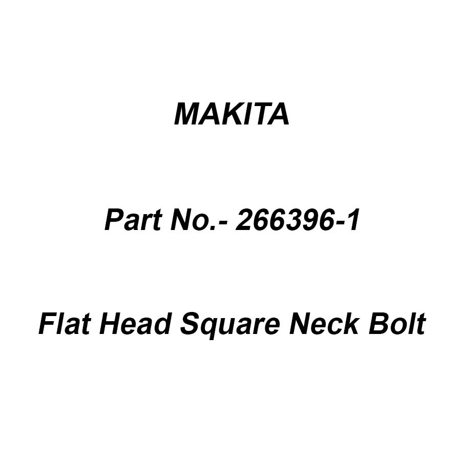 Makita Flat Head Square Neck Bolt Size M8x2 For HS7600, Part No 266396-1