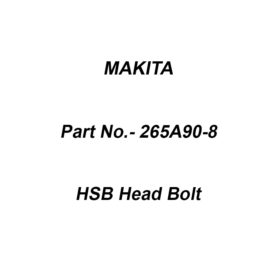 Makita HSB Head Bolt with WR Size M5x60 For DUN500W, Part No 265A90-8