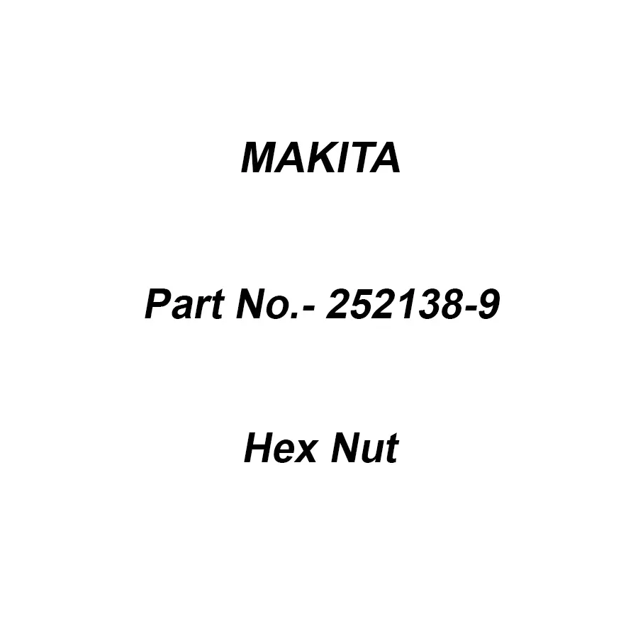 Makita Hex Nut Size M6x17 For 9031, Part No 252138-9